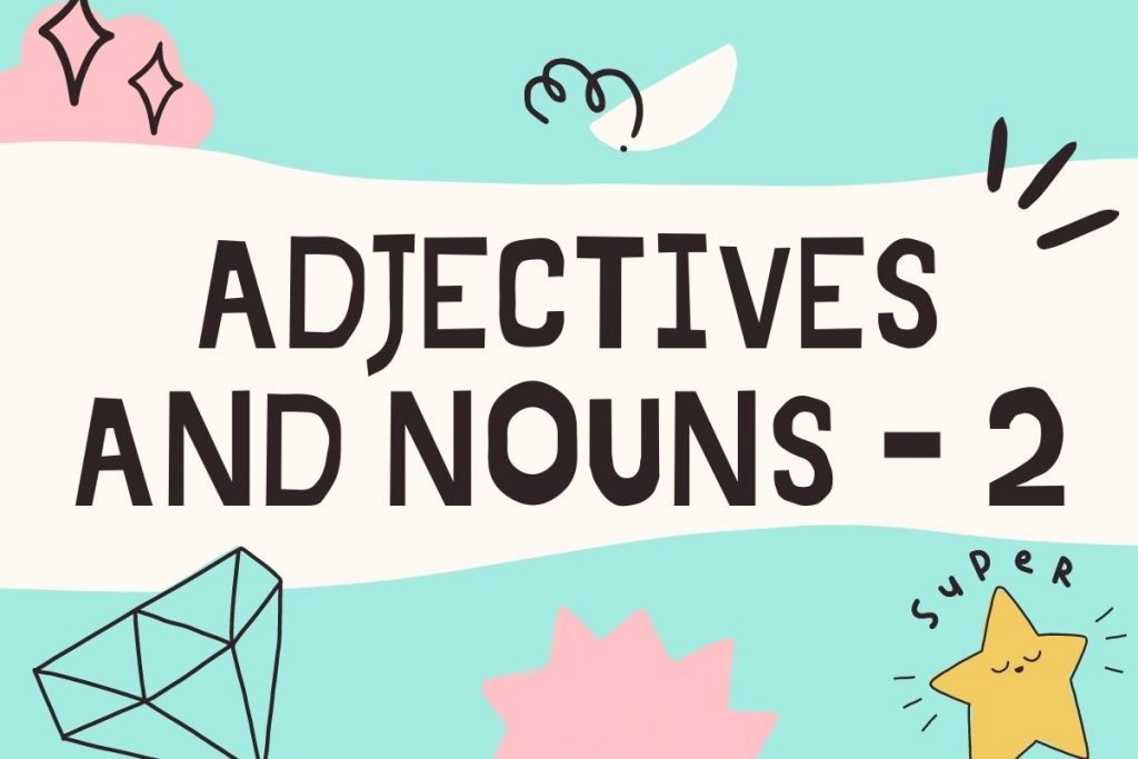 Adjectives And Nouns - 2