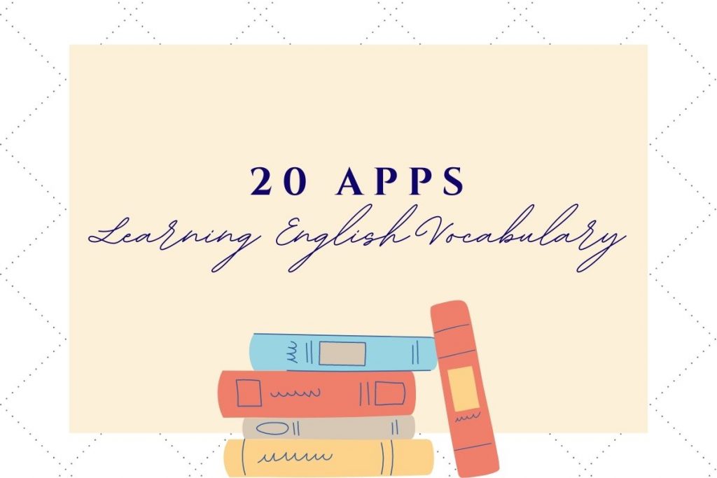 20 apps học từ vựng tiếng Anh hiệu quả