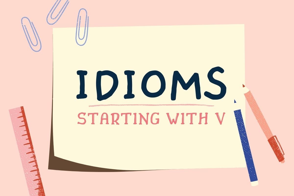 idioms bắt đầu từ V